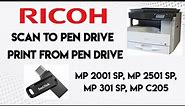 Print and Scan using Pen drive on RICOH MP 2001SP, MP 2501SP, MP 301SP, MP C205 Photocopier/Printer