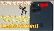 iphone 12 pro max flashlight replacement | iPhone 12 Pro Max Back Camera and Flashlight Replacement