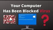 Your Computer Has Been Blocked Virus