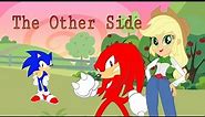Knuckles and Applejack | The Other Side ( ft. Sonic )