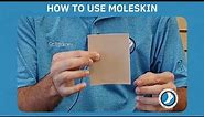 How to Use Moleskin