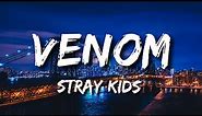 Stray kids - Venom (Lyrics)