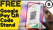 How to get Google Pay Qr Code Stand for free | Google pay Qr Code Plate |