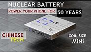 Nuclear Battery | Chinese beta produces a battery that can last for 50 years | atomic battery