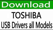 How To Free Download Toshiba USB Drivers all models
