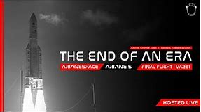 The End Of An Era: Watch The Final Ariane 5 Launch LIVE