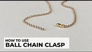 Jewelry making: How to attach a ball chain clasp