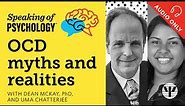 Speaking of Psychology: OCD myths and realities, with Dean McKay, PhD, and Uma Chatterjee