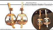 How to make Leather Potion Bottle Holders.
