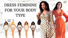 How to dress Feminine and Elegant for your Body Type ?