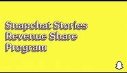 Introducing Snapchat’s Stories Revenue Share Program