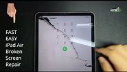 iPad Air 4 LCD Screen Digitizer Repair [A2316 on iPad Air (4th generation) A2324, A2325, A2072]