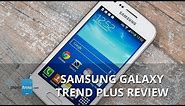 Samsung Galaxy Trend Plus Review