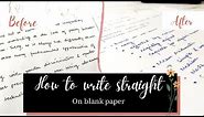 How to Write Straight on a Blank Paper || Writing Advice || Tips & Tricks