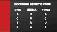 Decode from DNA to mRNA to tRNA to amino acids