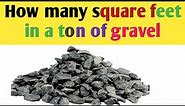 How many square feet in a ton of gravel