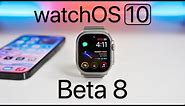 watchOS 10 Beta 8 is Out! - What's New?
