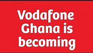 The Reason why Vodafone Ghana Is Now Telecel