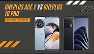OnePlus Ace 2 vs OnePlus 10 Pro FULL COMPARISON