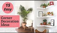 Empty Corner Decorating Ideas | Corner Decoration Ideas to Fill Your Space
