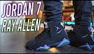 JORDAN 7 "RAY ALLEN" PE REVIEW AND ON FOOT !!!