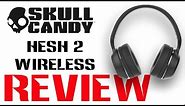 Skullcandy Hesh 2 WIRELESS Bluetooth Headphones Review!