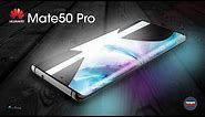 Huawei Mate 50 Pro - Massive Design and Features 'Confirmed'