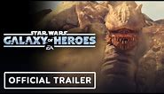 Star Wars: Galaxy of Heroes - Official Krayt Dragon Hunt Trailer