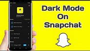 How To Get Dark Mode On Snapchat (iPhone & Android)
