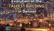 Denver | Evolution of the Tallest Building