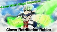 4-Leaf Wind Magic Showcase [Clover Retribution]