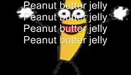 Peanut Butter Jelly Time with Lyrics!!!
