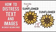 How To Distress Text and Images | Cricut Design Space