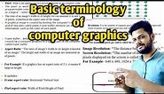 Basic terminology of computer graphics | What is pixel, aspect ratio and frame buffer | Lec-2