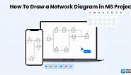 How to Draw a Network Diagram in MS Project | EdrawMax
