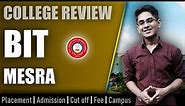 BIT Mesra college review | admission, placement, cutoff, fee, campus