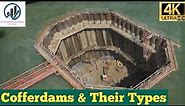 What are Cofferdams | Types of Cofferdams | Uses of Cofferdams | Underwater Construction | English