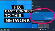 Fix "Can't Connect to This Network" Error On Windows 10 - WiFi & Internet