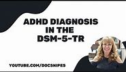 Diagnosis of ADHD with the DSM 5 TR | Symptoms and Diagnosis