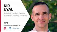 #173 Hooked: How to Build Habit-Forming Products with Nir Eyal