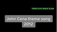 John Cena theme song 2012 @John Cena #johncena