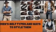 Men's Belt Types and Ways to Style Them