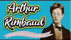 Biographie d'Arthur Rimbaud - sa vie, son œuvre