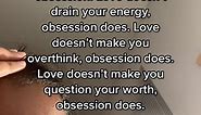 Obsession vs. love. Sometimes we can’t tell the difference but there is a BIG a difference. #love #obsession #realizations #fyp #fypシ
