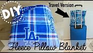 DIY Fleece Pillow Blanket | Basic Pillow & Travel Version