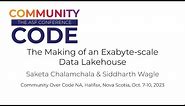 The making of an Exabyte-scale Data Lakehouse