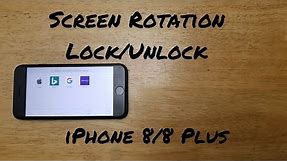 How to lock/unlock screen rotation iPhone 8/8 plus