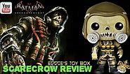 Batman The Arkham Knight: Scarecrow Funko Pop! Review!