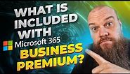 What is Included with Microsoft 365 Business Premium?