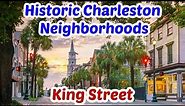 King Street- Downtown Charleston, sc Neighborhoods Tour [Historic District] 3/14